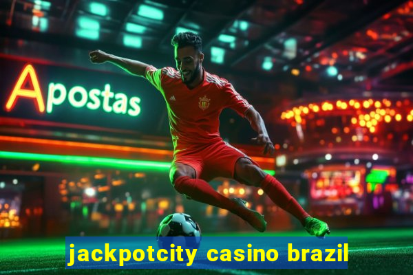 jackpotcity casino brazil